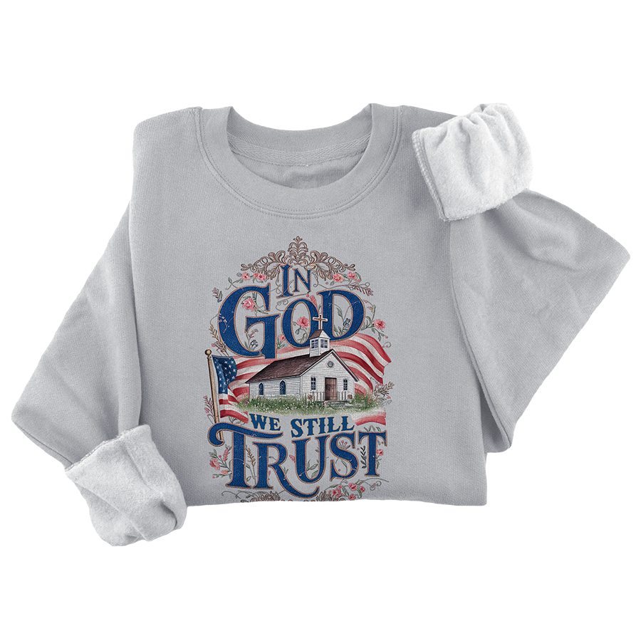 In God We Still Trust Crewneck - 3448