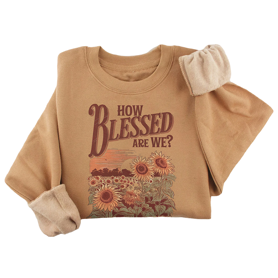 How Blessed Are We Crewneck - 3463