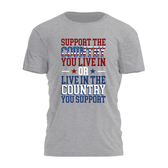 Support the Country You Live In Tee - 2391