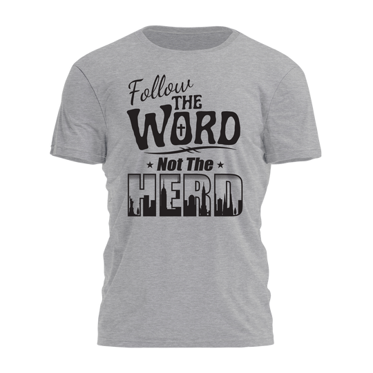 Follow the Word Not The Herd Tee - 2441