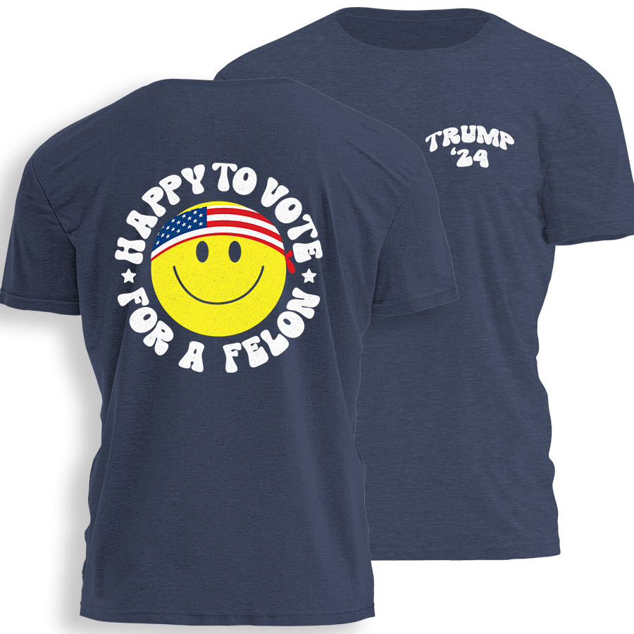 Happy to Vote For A Felon - Trump 24 - Retro Smiley Tee - 2499