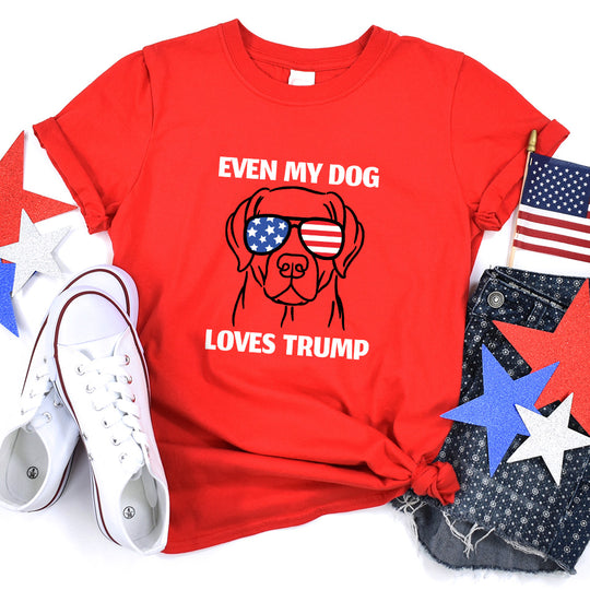 Even My Dog Loves Trump Tee - 2513