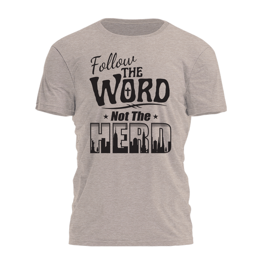 Follow the Word Not The Herd Tee - 2441