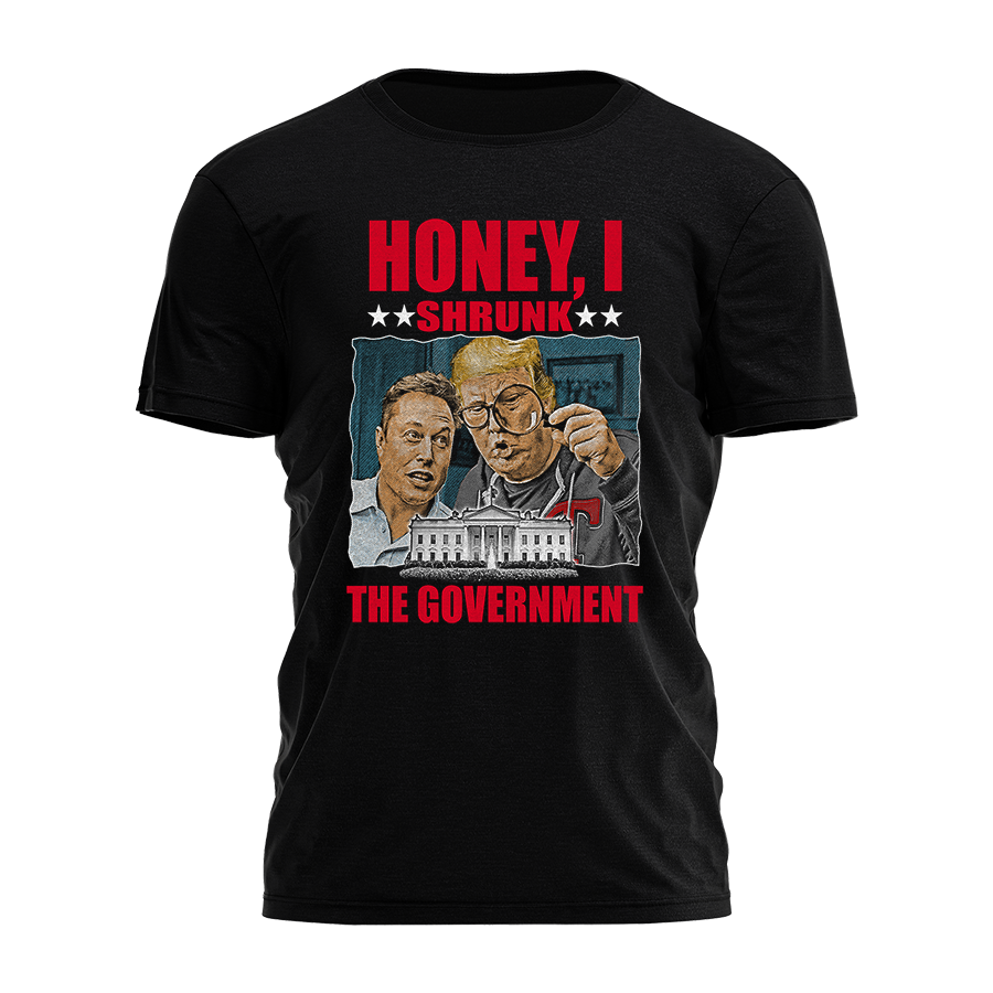 Honey I Shrunk The Government Tee - 3533