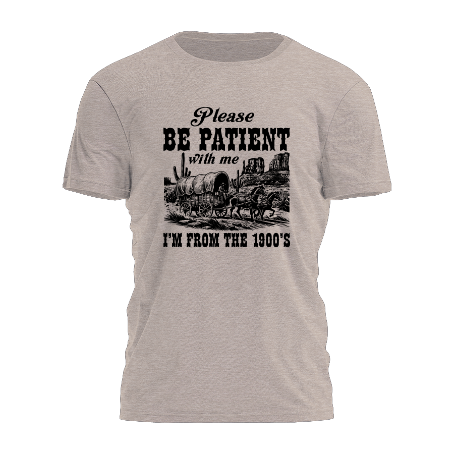 Please Be Patient With Me Tee - 3414