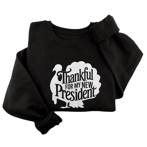 Thankful For My New President Crewneck - 3153