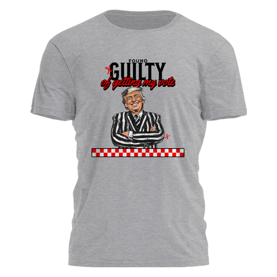 Guilty of Getting My Vote Tee - 2646