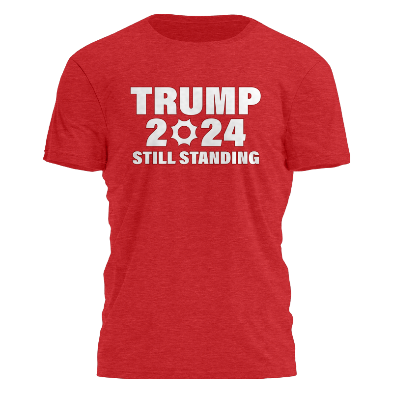 Trump 2024 - Still Standing Tee - 2751 – I Love My Freedom