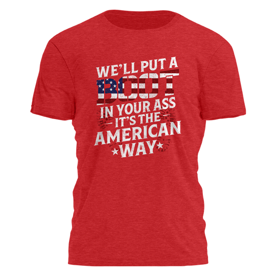 We'll Put a Boot in Your Ass Tee - 2649