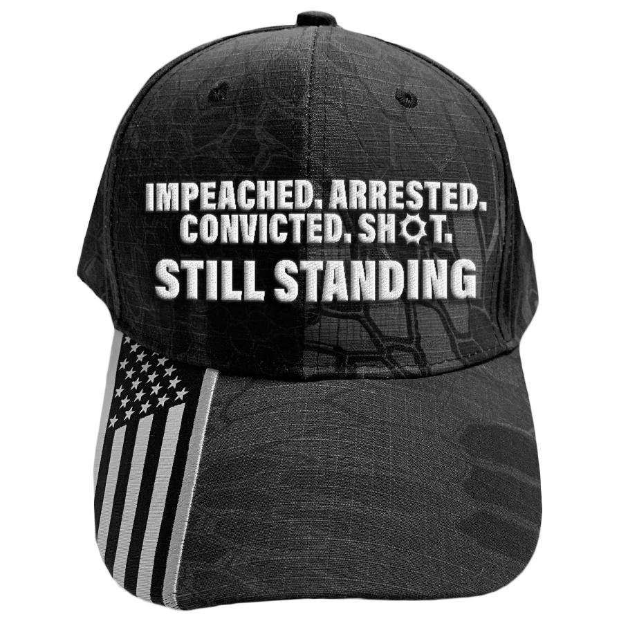 Impeached. Arrested. Convicted. Shot - Still Standing Hat - 2738