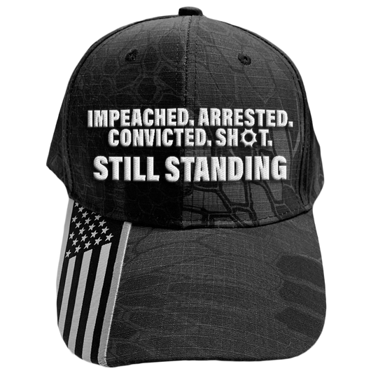 Impeached. Arrested. Convicted. Shot - Still Standing Hat - 2738